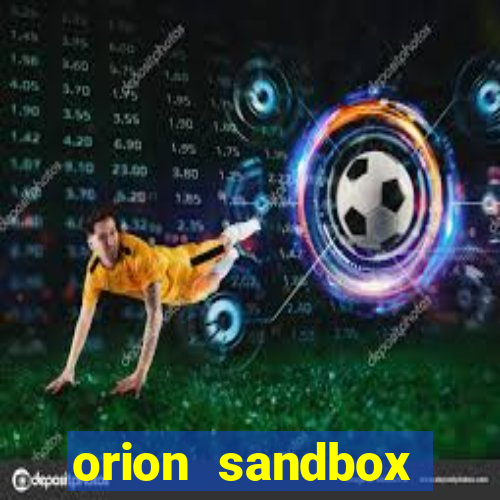 orion sandbox enhanced jogos 360